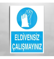 Eldivensiz Çalışmayınız Uyarı Levhası 50x70cm (Karışık)