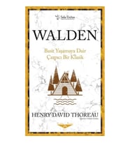 Walden Basit Yaşamaya Dair Çarpıcı Bir Klasik