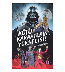 Kötü Karakterin Yükselişi