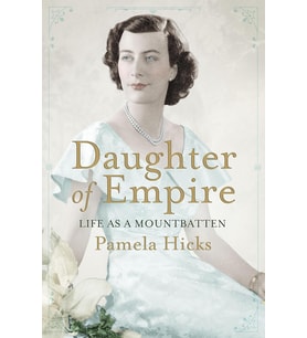 Daughter Of Empire: Life As A Mountbatten