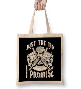 Just The Tip I Promise Tattoo Artist Pun Inked Bez Çanta Uzun Saplı