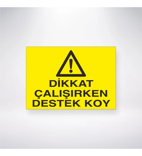 Dikkat Çalışırken Destek Koy 21x28 Arkası Yapışkanlı Levha