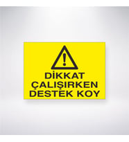 Dikkat Çalışırken Destek Koy 21x28 Arkası Yapışkanlı Levha