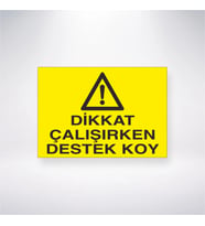 Dikkat Çalışırken Destek Koy 21x28 Arkası Yapışkanlı Levha