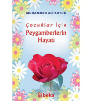 Çocuklar İçin Peygamberlerin Hayatı Beka Yayınları Muhammed Ali Kutub