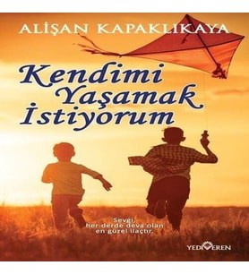 Kendimi Yaşamak İstiyorum