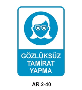 GÖZLÜKSÜZ TAMİRAT YAPMA KADIN FİGÜRLÜ İŞ GÜVENLİĞİ UYARI LEVHASI 1 ADET PVC 21 X 29CM