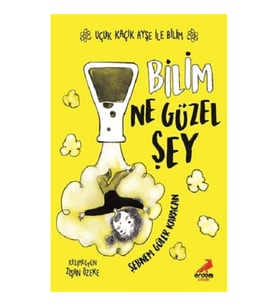 Bilim Ne Güzel Şey - Uçuk Kaçık Ayşe ile Bilim 1