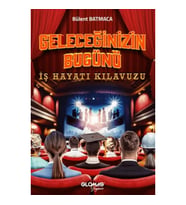 Geleceğinizin Bugünü - İş Hayatı Kılavuzu