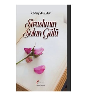 Sivaslımın Solan Gülü