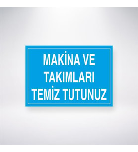 Makine ve Takımları Temiz Tututunuz 21x28 Arkası Yapışkanlı Levha