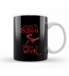 Born To Salsa Forced To Work Kupa Bardak Porselen