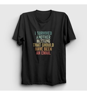 Presmono Unisex Siyah I Survived Another Meeting Ofis Beyaz Yaka T-Shirt 465133tt