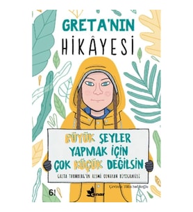 Greta’nın Hikayesi - Büyük Şeyler Yapmak İçin Çok Küçük Değilsin