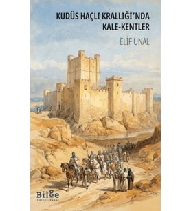 Kudüs Haçlı Krallığı'nda Kale-Kentler