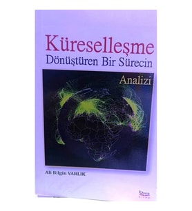 Küreselleşme Dönüştüren Bir Sürecin Analizi