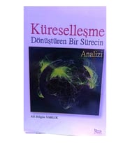Küreselleşme Dönüştüren Bir Sürecin Analizi