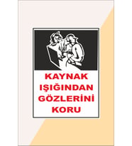 İş Güvenliği Uyarı Levhası Kaynak Işığından Gözlerini Koru
