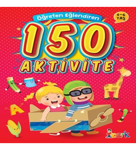 Öğreten Eğlendiren 150 Aktivite