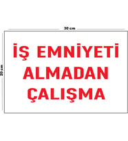 Metal İş Emniyeti Almadan Çalışma 20cm x 30cm A4 Büyüklüğünde Uyarı Levhası Yönlendirme Tabelası