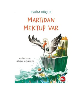 Martıdan Mektup Var Evrim Küçük Beyaz Balina Yayınları