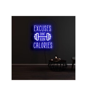 EXCUSES DONT BURN CALORIES Yazılı ve Şekilli Neon Tabela