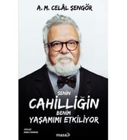 Senin Cahilliğin Benim Yaşamımı Etkiliyor - A. M. Celâl Şengör