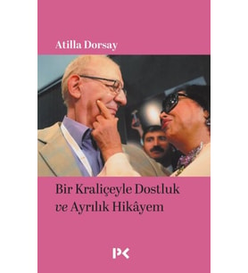 Bir Kraliçeyle Dostluk ve Ayrılık Hikâyem