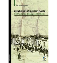 Efendinin Suçunu Üstlenmek - Kürt Tarihinde Direniş Ve Işbirlikçilik (Renksiz)