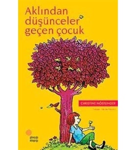 Aklından Düşünceler Geçen Çocuk - Christine Nöstlinger - Günışığı Kitaplığı Yayınları