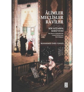 Âlimler, Meclisler, Râviler Muhammed Enes Top