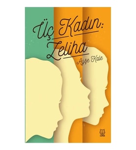 Üç Kadın: Zeliha