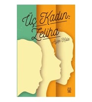 Üç Kadın: Zeliha