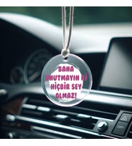 Bana Unutmayın Ki Hiçbir Şey Olmaz Dikiz Aynası Pleksi Araç Süsü
