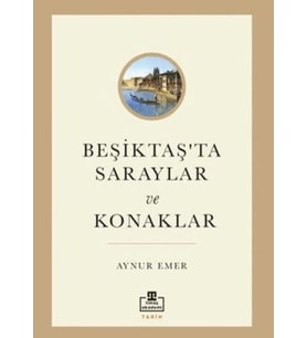 Beşiktaş’ta Saraylar ve Konaklar