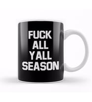 Fuck All Yall Season Kupa Bardak Porselen