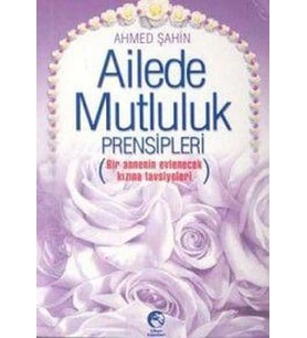 AİLEDE MUTLULUK PRENSİPLERİ CEP BOY - AHMED ŞAHİN - CİHAN YAYINLARI