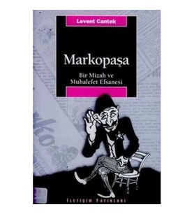 Markopaşa: Bir Mizah ve Muhalefet Efsanesi