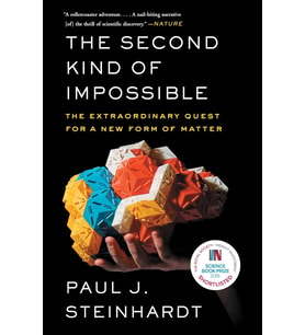 The Second Kind Of Impossible: The Extraordinary Quest For A New Form Of Matter