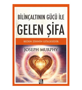 Bilinçaltının Gücü İle Gelen Şifa