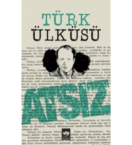 Türk Ülküsü / Hüseyin Nihal Atsız