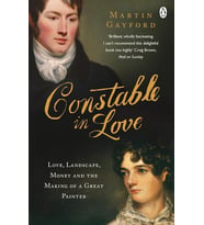 Constable In Love: Love, Landscape, Money And The Making Of A Great Painter