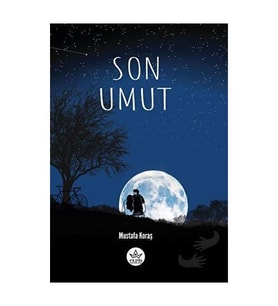 Son Umut / Mustafa Koraş