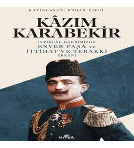 İstiklal Harbimizde Enver Paşa ve İttihat ve Terakki Erkanı