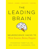 The Leading Brain: Neuroscience Hacks To Work Smarter, Better, Happier
