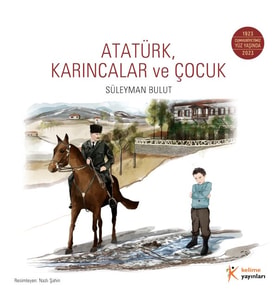 Atatürk, Karıncalar ve Çocuk