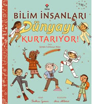 Bilim İnsanları Dünyayı Kurtarıyor!