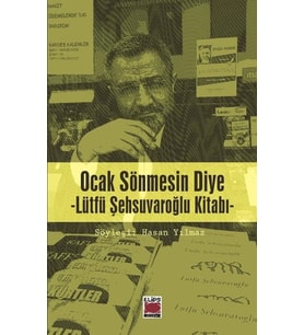 Ocak Sönmesin Diye -Lütfü Şehsuvaroğlu Kitabı