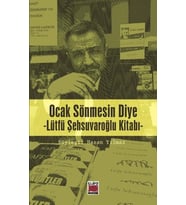 Ocak Sönmesin Diye -Lütfü Şehsuvaroğlu Kitabı