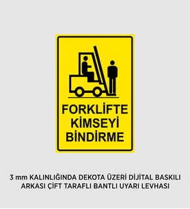 FORKLİFTE KİMSEYİ BİNDİRME 25X37 CM